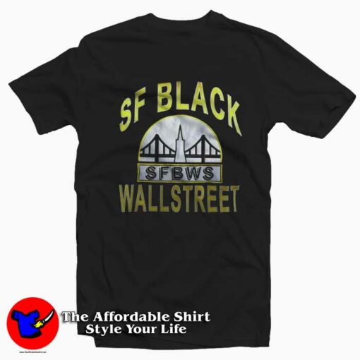 San Fransisco Black Wall Street Unisex T-Shirt On Sale