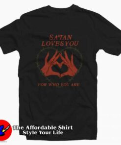 Satan Loves You For Who You Are T-shirt On Sale Satan Loves You For Who You Are T-shirt On Sale