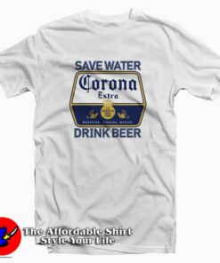 Save Water Drink Beer Corona Unisex T-shirt On Sale