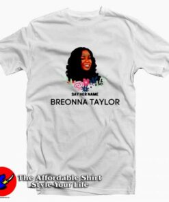 Say Her Name Breonna Taylor Unisex T-shirt On Sale
