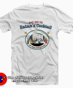 Say No Satan’s Cocktail Of Sex And Drugs Graphic T-Shirt On Sale