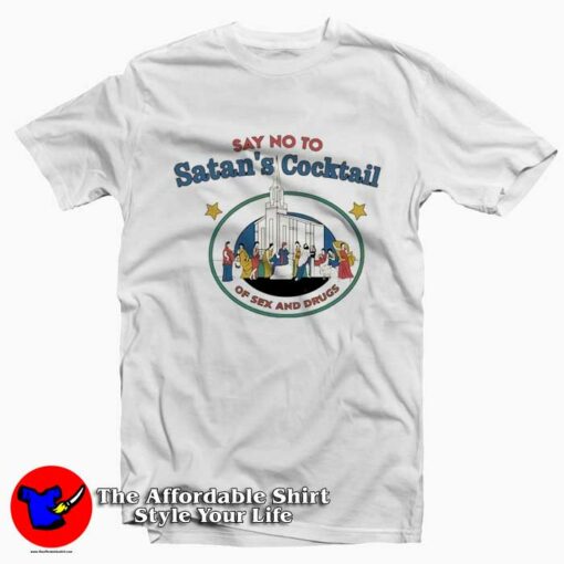 Say No Satan’s Cocktail Of Sex And Drugs Graphic T-Shirt On Sale