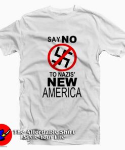 Say No To Nazis New America Kanye West T-Shirt On Sale Say No To Nazis New America Kanye West T-Shirt On Sale