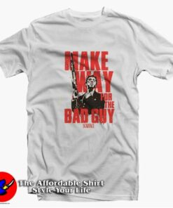 Scarface Make Way of For The Bad Guy T-shirt On Sale Scarface Make Way of For The Bad Guy T-shirt On Sale