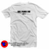 See Paris Die May 6 T-Shirt