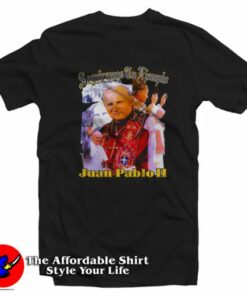 Seguiremos Tu Ejemplo Juan Pablo White Lives Matter T-Shirt On Sale