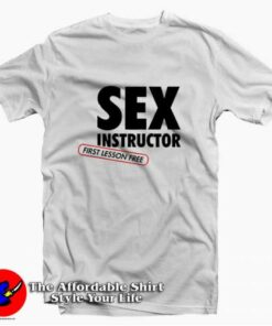 Sex Instructor First Lesson Free Unisex T-shirt On Sale Sex Instructor First Lesson Free Unisex T-shirt On Sale