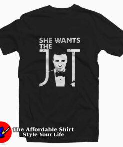 She Wants Justin Timberlake Tee Shirt She Wants Justin Timberlake Tee Shirt