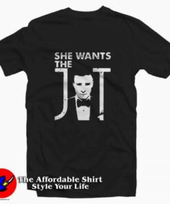 She Wants Justin Timberlake Tee Shirt She Wants Justin Timberlake Tee Shirt