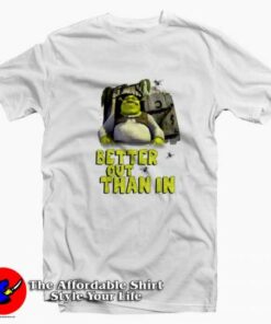 Shrek Outhouse Better Out Than In Quote T-shirt On Sale Shrek Outhouse Better Out Than In Quote T-shirt On Sale