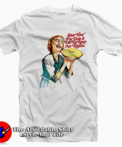 Shut Your Pie Hole & Let Us Keep Our Rights T-Shirt On Sale Shut Your Pie Hole & Let Us Keep Our Rights T-Shirt On Sale