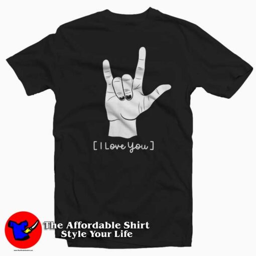 Sign Language I Love You T-Shirt Gift Valentine’s Day