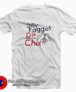 Silly Faggot Dix Are For Chix Vintage Unisex T-shirt On Sale Silly Faggot Dix Are For Chix Vintage Unisex T-shirt On Sale