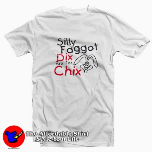 Silly Faggot Dix Are For Chix Vintage Unisex T-shirt On Sale