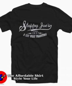 Sloppy Joes a Key West Tradition Since 1937 T-Shirt On Sale Sloppy Joes a Key West Tradition Since 1937 T-Shirt On Sale