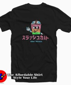 Slushcult Anime Sorry  We Suck Funny Unisex T-shirt On Sale Slushcult Anime Sorry  We Suck Funny Unisex T-shirt On Sale