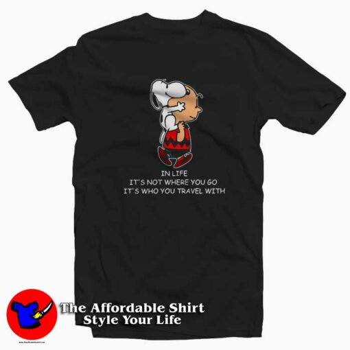 Snoopy And Charlie Brown It’s Who You Travel T-shirt On Sale