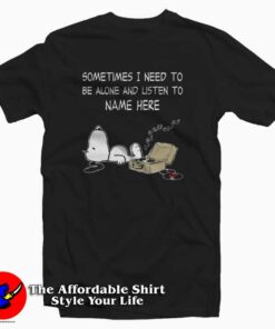 Snoopy Sometimes I Need To Be Alone T-Shirt Cheap Snoopy Sometimes I Need To Be Alone T-Shirt Cheap
