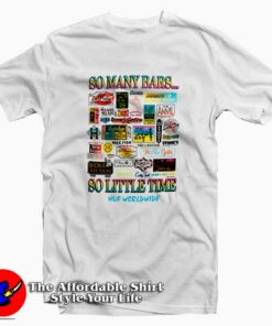 So Many Bars So Little Time Unisex T Shirt Cheap So Many Bars So Little Time Unisex T Shirt Cheap