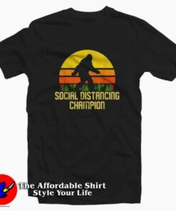 Social Distancing Champion Funny Bigfoot T-shirt On Sale Social Distancing Champion Funny Bigfoot T-shirt On Sale
