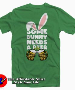Some Bunny Needs a Beer T-Shirt Gift Easter Day Some Bunny Needs a Beer T-Shirt Gift Easter Day