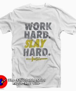 Son Of Zorn Work Hard Slay Hard T-Shirt Son Of Zorn Work Hard Slay Hard T-Shirt