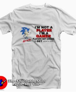 Sonic I’m Not Player I’m A Gamer Unisex  T-shirt On Sale Sonic I’m Not Player I’m A Gamer Unisex  T-shirt On Sale