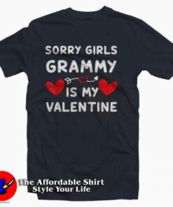 Sorry Girl Grammy Is My Valentine T-Shirt Valentine’s Day Gift Sorry Girl Grammy Is My Valentine T-Shirt Valentine’s Day Gift
