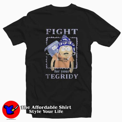 South Park Fight For Your Tegridy Funny T-shirt On Sale