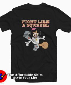 Spongebob Squarepants Fight Like A Squirrel T-Shirt On Sale Spongebob Squarepants Fight Like A Squirrel T-Shirt On Sale