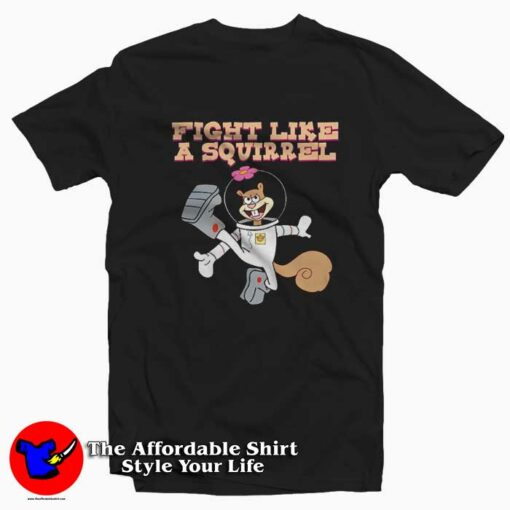 Spongebob Squarepants Fight Like A Squirrel T-Shirt On Sale