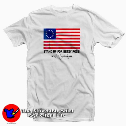 Stand Up For Betsy Ross Limbaugh Unisex T-shirt Cheap