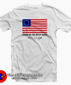 Stand Up For Betsy Ross Limbaugh Unisex T-shirt Cheap Stand Up For Betsy Ross Limbaugh Unisex T-shirt Cheap