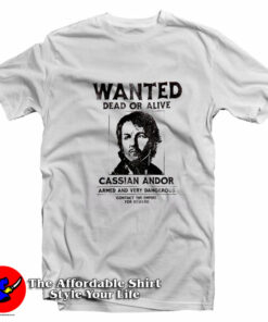 Star Wars Dead Or Alive Cassian Andor Wanted T-Shirt On Sale Star Wars Dead Or Alive Cassian Andor Wanted T-Shirt On Sale