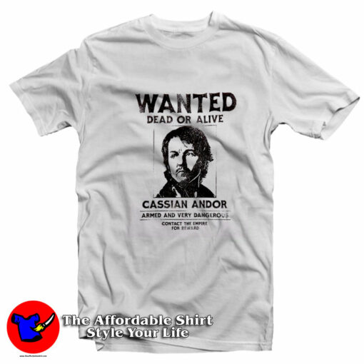 Star Wars Dead Or Alive Cassian Andor Wanted T-Shirt On Sale