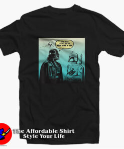 Star Wars Funny Darth Vader and Boba Fett T-Shirt On Sale Star Wars Funny Darth Vader and Boba Fett T-Shirt On Sale
