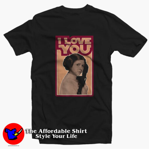 Star Wars Leia I LOVE YOU Iconic Unisex T-Shirt On Sale