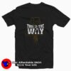 Star Wars The Mandalorian This Is The Way T-shirt On Sale