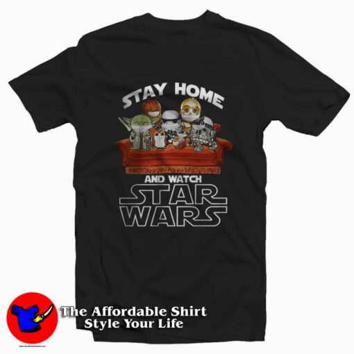 Stay Home and Watch Star Wars Unisex T-Shirt Cheap