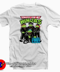 Strictly For My Ninjas Turtles Unisex T-shirt On Sale Strictly For My Ninjas Turtles Unisex T-shirt On Sale