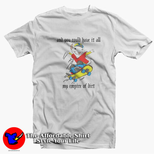 Stuart Little 2 And You Could Have It All My Empire T-shirt On Sale