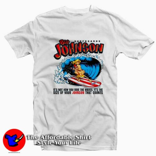 Sufboards Big Johnson Ride The Waves Graphic T-Shirt On Sale