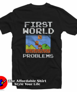 Super Mario 8 Bit First World Problems Graphic T-Shirt On Sale Super Mario 8 Bit First World Problems Graphic T-Shirt On Sale