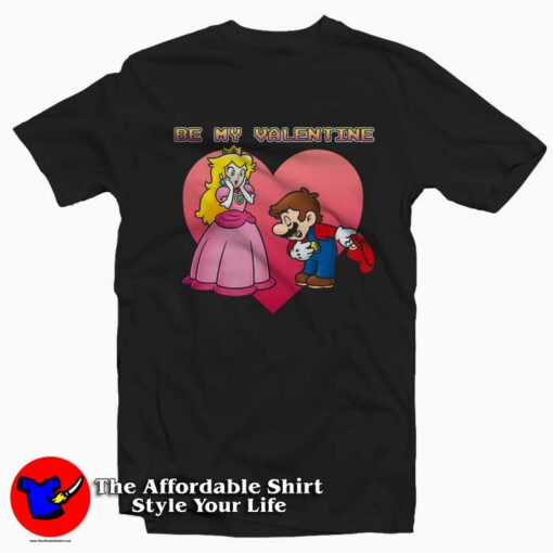 Super Mario Be My Valentine T Shirt For Men Or Women