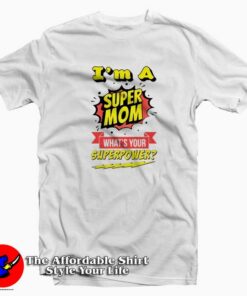 Super Mom Mother’s Day Graphic T-Shirt Cheap Mother’s Day Super Mom Mother’s Day Graphic T-Shirt Cheap Mother’s Day