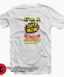 Super Mom Mother’s Day Graphic T-Shirt Cheap Mother’s Day Super Mom Mother’s Day Graphic T-Shirt Cheap Mother’s Day