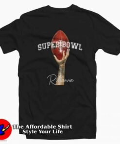 Superbowl Halftime Rihanna American Football T-Shirt On Sale Superbowl Halftime Rihanna American Football T-Shirt On Sale