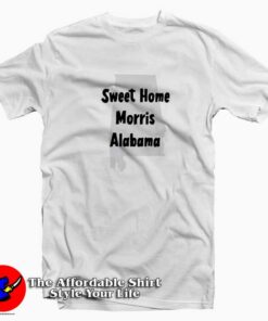 Sweet Home Morris Alabama AL Unisex T-shirt Cheap