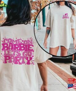 Comfort Colors® Come On Bar Bie Let’s Go Party Shirt Hoodie Sweatshirt