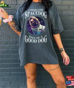 Cosmo The Space Dog Shirt Retro Guardians Of Galaxy Vol 3 She Is A Good Unisex Hoodie 4